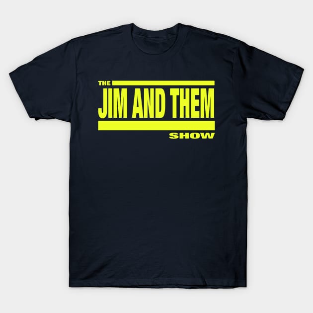 The Challenge: Jim and Them T-Shirt by Jim and Them
